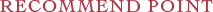 RECOMMEND POINT